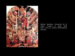 Michele Giambono:  Coronación de la Virgen.  Tempera en panel, 1448, 229 x 176 cms. Galleria dell'Accademia, Florencia. 