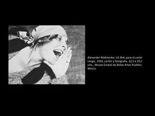 Alexander Ródchenko:  Lili Brik , para el cartel Lengiz, 1924, cartón y fotografía. 22,5 x 29,5 cms., Museo Estatal de Bellas Artes Pushkin, Moscú. 
