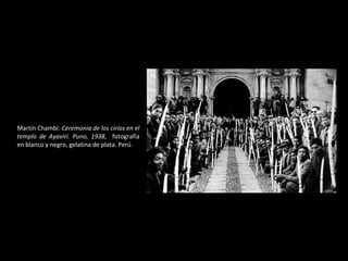 Martín Chambi:  Ceremonia de los cirios en el templo de Ayaviri. Puno, 1938 ,  fotografía en blanco y negro, gelatina de plata. Perú. 