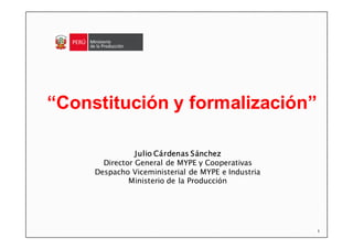 “Constitución y formalización”
1
 