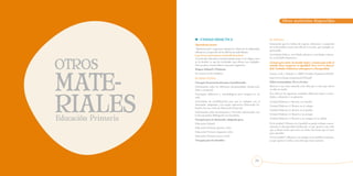 Educación Primaria		       ACTIVIDAD   		                                                                               Otros materiales disponibles




                                       o   UNIDAD DIDÁCTICA                                                 El social:
                                       Aprendemos juntos                                                    Intentando que los valores de respeto, tolerancia y aceptación
                                                                                                            de la diversidad vayan más allá de la escuela, por ejemplo or-
                                       “Aprenem junts” surge para trabajar los valores de la solidaridad,
                                                                                                            ganizando:
                                       tolerancia y aceptación de las diferencias individuales.




     OTROS
                                       http://www.aprenemjunts.es/indexflashesp.html                        Actividades lúdicas, actividades plásticas, actividades cultura-
                                       A través del ordenador se puede trabajar tanto en el colegio como    les, actividades deportivas
                                       en la familia, ya que las actividades que ofrecen son múltiples.     Cuentos para soñar un mundo mejor y cuentos para todo el




     MATE-
                                       Para acceder a ciertos links es necesario registrarse.               mundo: Para compartir en igualdad. Para vivir la diversi-
                                       Etapas: Infantil y Primaria.                                         dad. Unidades Didácticas sobre género y discapacidad.
                                       Se centran en dos ámbitos:                                           García, A.M. y Viñuela, L. (2005). Oviedo: Fundación FASAD.
                                       El educativo:                                                        http://www.fasad.es/repositorio/104.pdf
                                       Una guía de presentación para el profesorado.                        Edad recomendada: De 6 a 8 años.




     RIALES
                                       Información sobre las diferentes discapacidades (intelectual,        Beatriz es una niña conocida como Bety que se tiene que mover
                                       física y sensorial).                                                 en silla de ruedas.
                                       Estrategias didácticas y metodológicas para integrar en un           Nos ofrecen las siguientes unidades didácticas junto a activi-
                                       aula.                                                                dades, evaluación y un glosario:
                                       Actividades de sensibilización para que se trabajen con el           Unidad Didáctica 1: Beatriz y su familia
                                       alumnado, adaptadas a las etapas educativas (Educación In-           Unidad Didáctica 2: Beatriz en el colegio
                                       fantil y los tres ciclos de Educación Primaria).
                                                                                                            Unidad Didáctica 3: Beatriz en el pueblo
                                       Información sobre Instituciones y Servicios relacionados con

      Educación Primaria
                                       la discapacidad, bibliografía recomendada.                           Unidad Didáctica 4: Beatriz y sus amigos
                                       Una guía para el alumnado, adaptada para:                            Unidad Didáctica 5: Beatriz y sus amigos en la ciudad
                                       Educación Infantil                                                   En la unidad 3 (Beatriz en el pueblo) se puede trabajar concre-
                                       Educación Primaria (primer ciclo)                                    tamente la discapacidad intelectual, ya que aparece una niña
                                                                                                            que se llama Sonia que tiene un ritmo más lento que el resto
                                       Educación Primaria (segundo ciclo)                                   para aprender.
                                       Educación Primaria (tercer ciclo)                                    Y en la unidad 5 (Beatriz y sus amigos en la ciudad) el autismo,
                                       Una guía para las familias                                           ya que aparece Carlota, una niña que tiene autismo.




                                                                                                    79
 