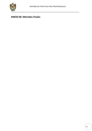 21
INFORME DE PRACTICAS PRE PROFESIONALES
ANEXO 06: Metrados Finales
 