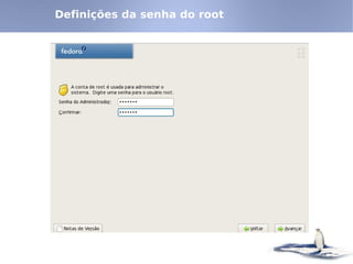Definições da senha do root
 