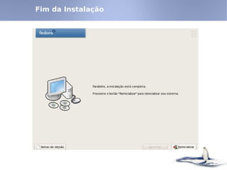 Fim da Instalação
 