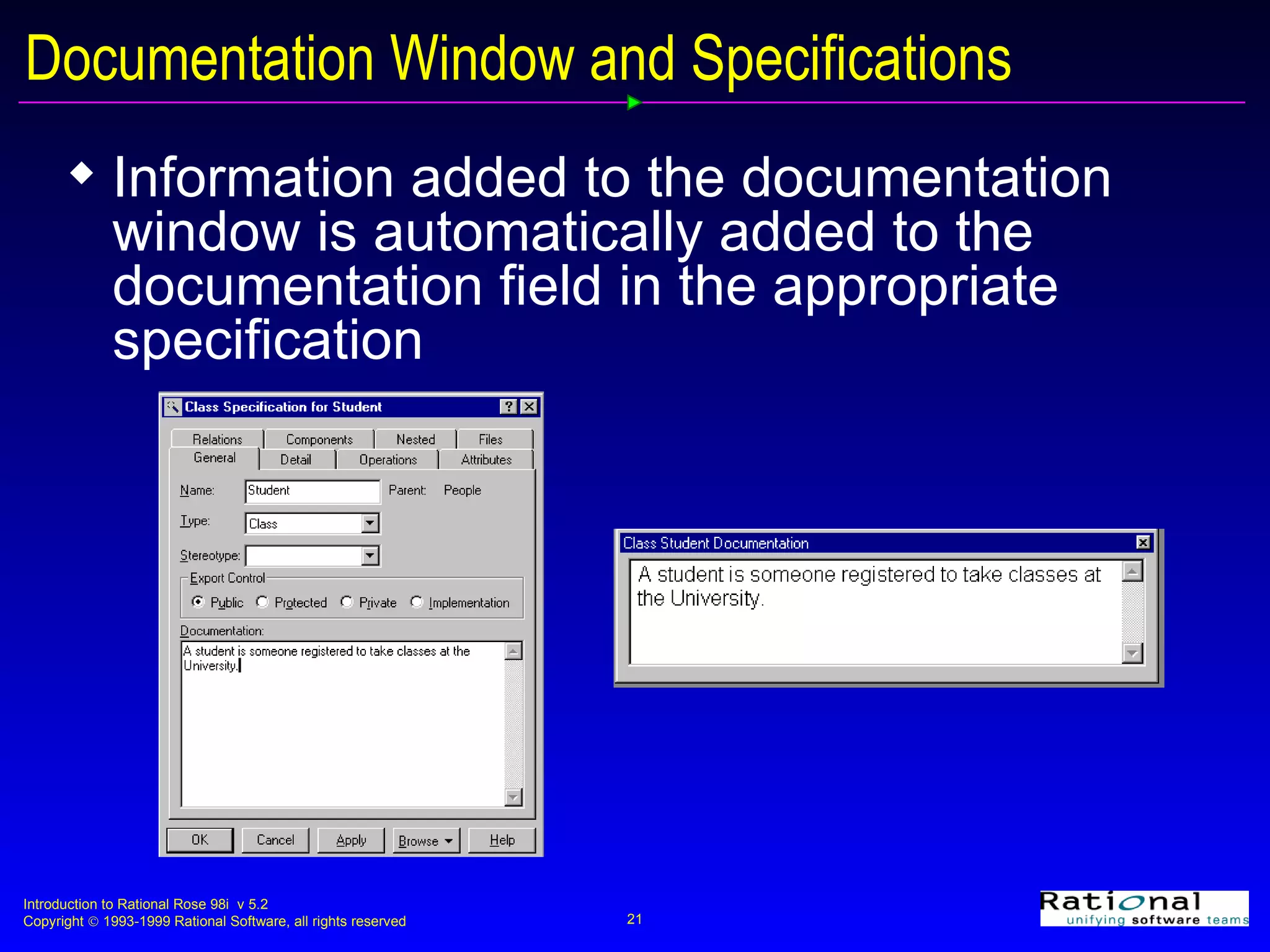 Documentation Window and Specifications Information added to the documentation window is automatically added to the documentation field in the appropriate specification 