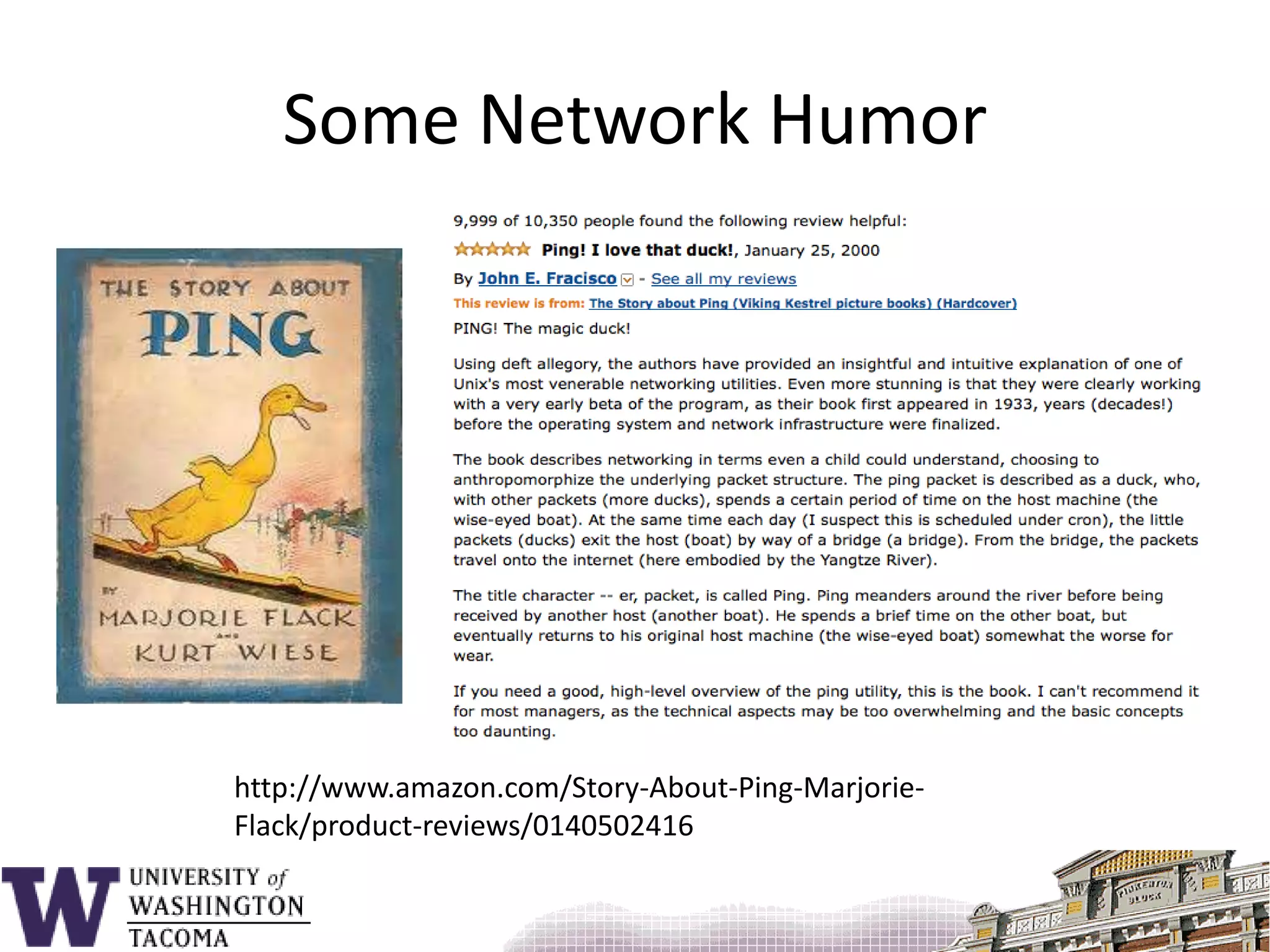 Some Network Humorhttp://www.amazon.com/Story-About-Ping-Marjorie-Flack/product-reviews/0140502416