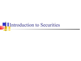 Introduction to Securities
 