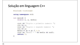 Solução em linguagem C++
21
 