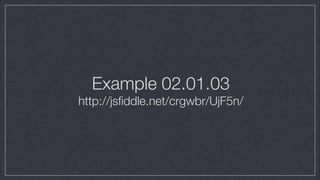 Example 02.01.03
http://jsﬁddle.net/crgwbr/UjF5n/

 