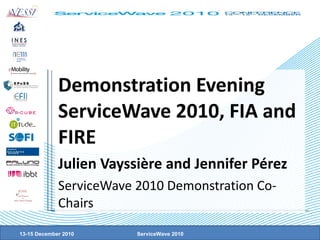 Demonstration Evening ServiceWave 2010, FIA and FIRE
