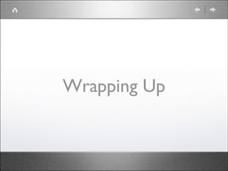 Wrapping Up

 