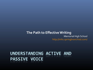 The Path to EffectiveWriting
Memorial High School
http://mhs.springbranchisd.com/
 