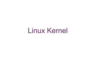 Linux Kernel
 