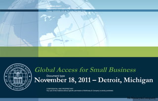 Global Access for Small Business November 18, 2011 – Detroit, Michigan 
