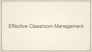 Effective Classroom Management
 