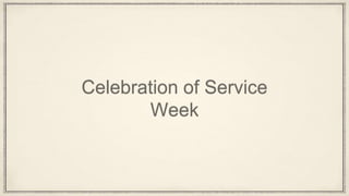 Celebration of Service
Week
 