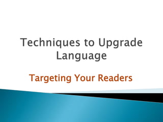 Targeting Your Readers
 