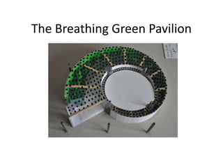 The Breathing Green Pavilion
 
