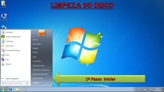 Limpeza do Disco1º Passo  Iniciar