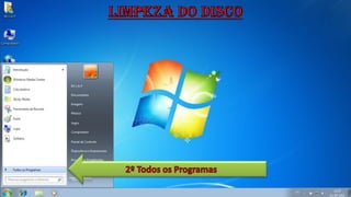 Índice1º Todos os programas 2º Vá para Acessórios 3º Depois Ferramentas do sistema e clique em Limpeza de disco. Limpeza do Disco2º Todos os Programas