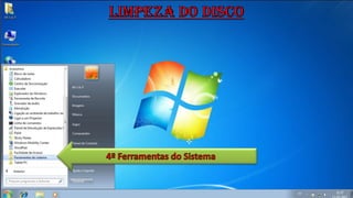 Índice1º Todos os programas 2º Vá para Acessórios 3º Depois Ferramentas do sistema e clique em Limpeza de disco. Limpeza do DiscoLimpeza do Disco4º Ferramentas do Sistema