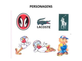 PERSONAGENS
 
