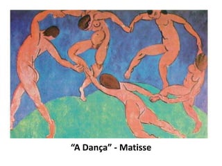 “A Dança” - Matisse
 