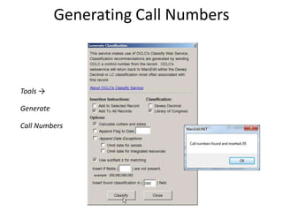 Generating Call Numbers
Tools →
Generate
Call Numbers
 