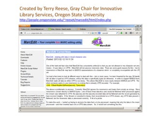 12/13/11
Created by Terry Reese, Gray Chair for Innovative
Library Services, Oregon State University
http://people.oregonstate.edu/~reeset/marcedit/html/index.php
 