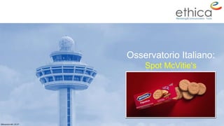 Osservatorio Italiano:
Spot McVitie's
Rilevazioni del: 10.17
 