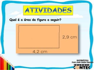 SAIR
Qual é a área da figura a seguir?
 