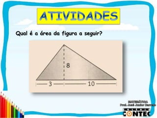 SAIR
Qual é a área da figura a seguir?
 