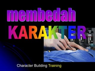 Character Building Training
 