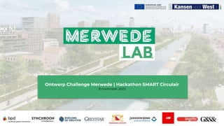 Ontwerp Challenge Merwede | Hackathon SMART Circulair
8 november 2023
 