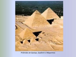 Pirâmides de Quéops, Quéfrem e Miquerinos