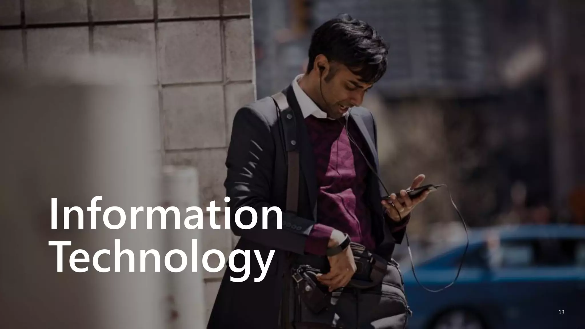 Information
Technology
13
 