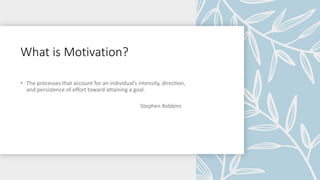 What is Motivation?
 