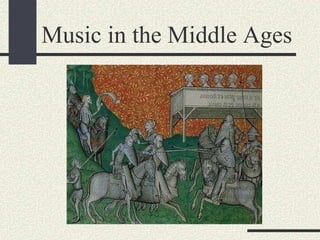 Music in the Middle Ages
 