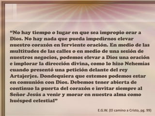 E.G.W. (El camino a Cristo, pg. 99)
 