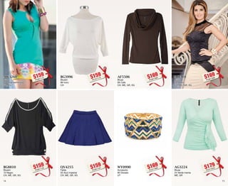 AW3260 
Blusa 
60 Verde esmeralda 
GR, XG 
$159PC6911172 
AF5506 
Blusa 
06 Cafe 
CH, ME, GR, XG 
$169PC9011802 
BG8810 
Blusón 
10 Negro 
CH, ME, GR, XG 
$159PC0611156 
WY0990 
Accesorio 
90 Dorado 
UT 
$169PC3711885 
BG3996 
Blusón 
96 Ivory 
CH 
$159PC1511175 
AI8310 
Blusa 
10 Negro 
CH, ME, GR, XG 
$169PC9911898 
QV4255 
Falda 
55 Azul imperial 
CH, ME, GR, XG 
$159PC5811187 
AG3224 
Blusa 
24 Verde menta 
ME, GR 
$179PC5712532 
14 15 
 