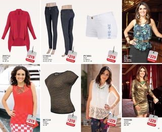 3736
$219PC4315359
ZF0712
Ensamble
12 Rojo
36, 38, 40
$219PC3115328
QV3148
Falda
48 Coral
ME, XG
$219PC5615360
PV3001
Short
01 Blanco
03, 05, 07, 09
$229PC3916016
AI0296
Blusa
96 Ivory
CH, GR
$219PC0315383
LT4633
Pantalón
33 Gris Oxford
03, 05, 07, 09
$219PC6715378
BE7210
Blusón
10 Negro
32, 38
$229PC7916030
AC5740
Blusa
40 Petroleo
ME, GR, XG
$229PC2916053
VF0590
Vestido
90 Dorado
ME, GR
 