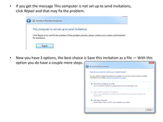• If you get the message This computer is not set up to send invitations,
click Repair and that may fix the problem.
• Now you have 3 options, the best choice is Save this invitation as a file — With this
option you do have a couple more steps.
 