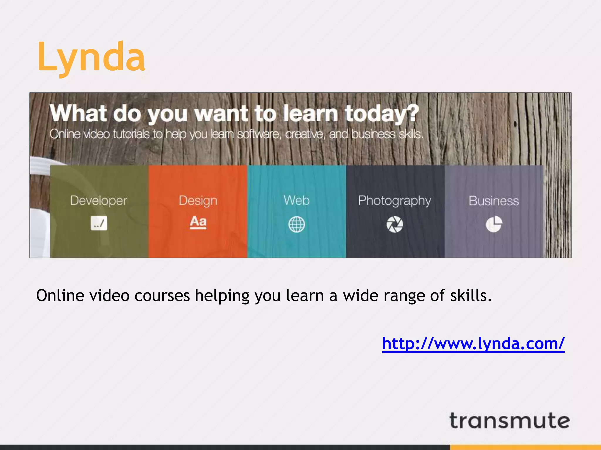Lynda
Online video courses helping you learn a wide range of skills.
http://www.lynda.com/