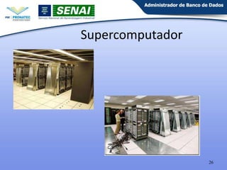 Supercomputador

26

 
