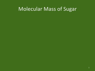Molecular Mass of Sugar 