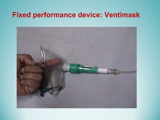 Fixed performance device: Ventimask
 