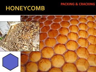 PACKING & CRACKING
 