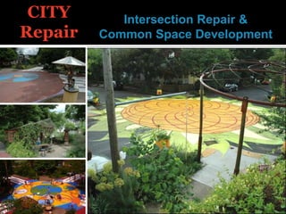 CITY       Intersection Repair &
Repair   Common Space Development
 