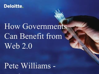 How Governments Can Benefit from Web 2.0 Pete Williams - rexster 