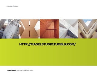 Projeto Gráfico • | IED | BR | SP | Fabio Silveira
Design Gráfico16
http://magelstudio.tumblr.com/
 